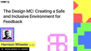 The Design MC: Facilitating safe and inclusive feedback - Harrison Wheeler (Config 2022)