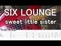 SIX LOUNGE / シックスラウンジ - sweet little sister - スウィート・リトル・シスター【弾いてみた・ベースカバー】BassCover 【TAB譜付ベース】