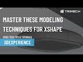 Master these modeling techniques for xshape