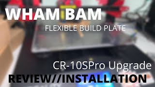 WhamBam Flex Build Plate Review//CR-10S Pro Upgrade