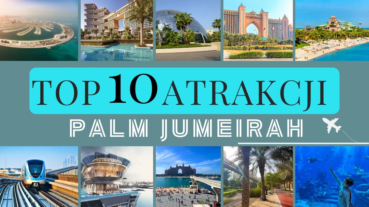TOP 10 ATRAKCJI | Palm Jumeirach co Warto Zobaczyć