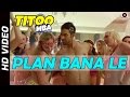 Plan Bana Le Offical Video | Titoo MBA | Nishant Dahiya | HD