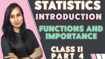 Introduction | Functions and Importance of Statistics | Statistics | Class 11 | Part 4