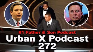 Urban X Podcast 272: Will Smith/Chris Rock, Elon Musk, Don't Say G*Y Bill