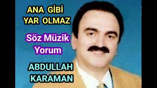 ANA GİBİ YAR OLMAZ - ABDULLAH KARAMAN