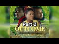 Outcome  part 2 full movie alenga  mamjay bondowood movie