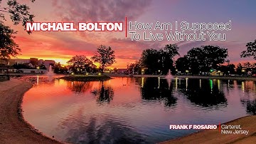MICHAEL BOLTON - How Am I Supposed To Live Without You #frankfrosario #michaelbolton #sunrise #dawn