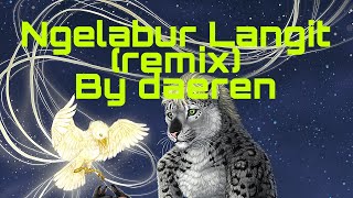 #remix #enakenak Ngelabur Langit - by daeren (remix)