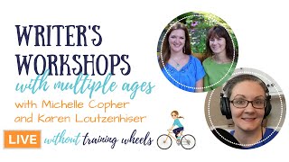 Writer's Workshops with Multiple Ages with Karen and Michelle of Layers of Learning