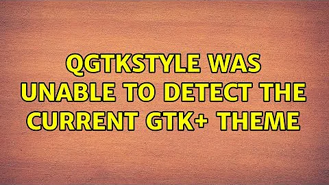 Ubuntu: QGtkStyle was unable to detect the current GTK+ theme