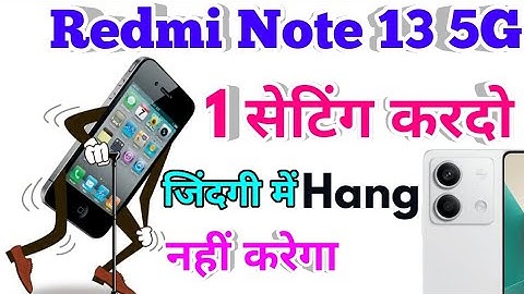 redmi note 13 5g hang problem solve, redmi note 13 5g hanging problem solution
