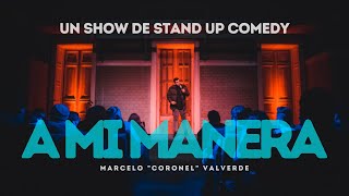 A mi manera: Un Show de Stand Up Comedy | Coronel Valverde