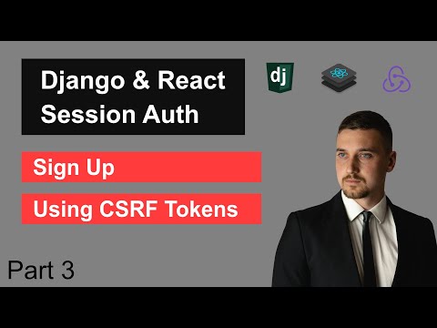 Django & React Session Authentication and CSRF | Part 3 - Sign Up and User Profile