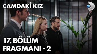 Camdaki Kız 17. Bölüm Fragmanı - 2
