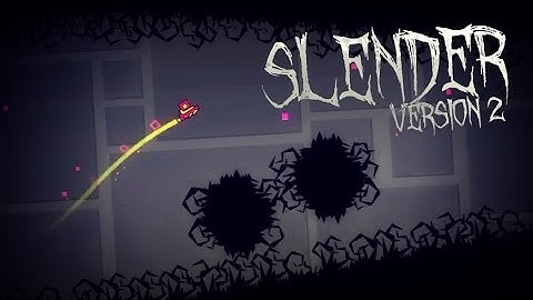 Geometry Dash - Slender (v2) | Custom Level by SH3RIFFO
