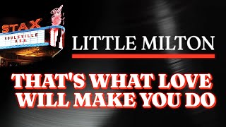 Little Milton - That&#39;s What Love Will Make You Do (Official Audio) - from STAX: SOULSVILLE U.S.A.