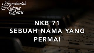 NKB 71 — Sebuah Nama Yang Permai (O How I Love Jesus) - Nyanyikanlah Kidung Baru