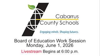 CCS Board of Education Work Session  | Monday, June 1, 2026 | Meeting begins at 6 pm