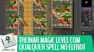 TREINAR ML - Como treinar Magic Level com qualquer spell no ElfBot