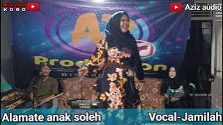 Alamate anak soleh || vocal-jamilah || AR-production || Aziz audio chanel