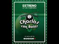 Charlas Con Bolas #1 Horacio Enrique y Franco Di Vincenzo