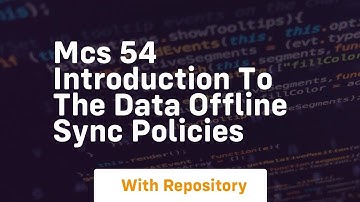 Mcs 54 introduction to the data offline sync policies
