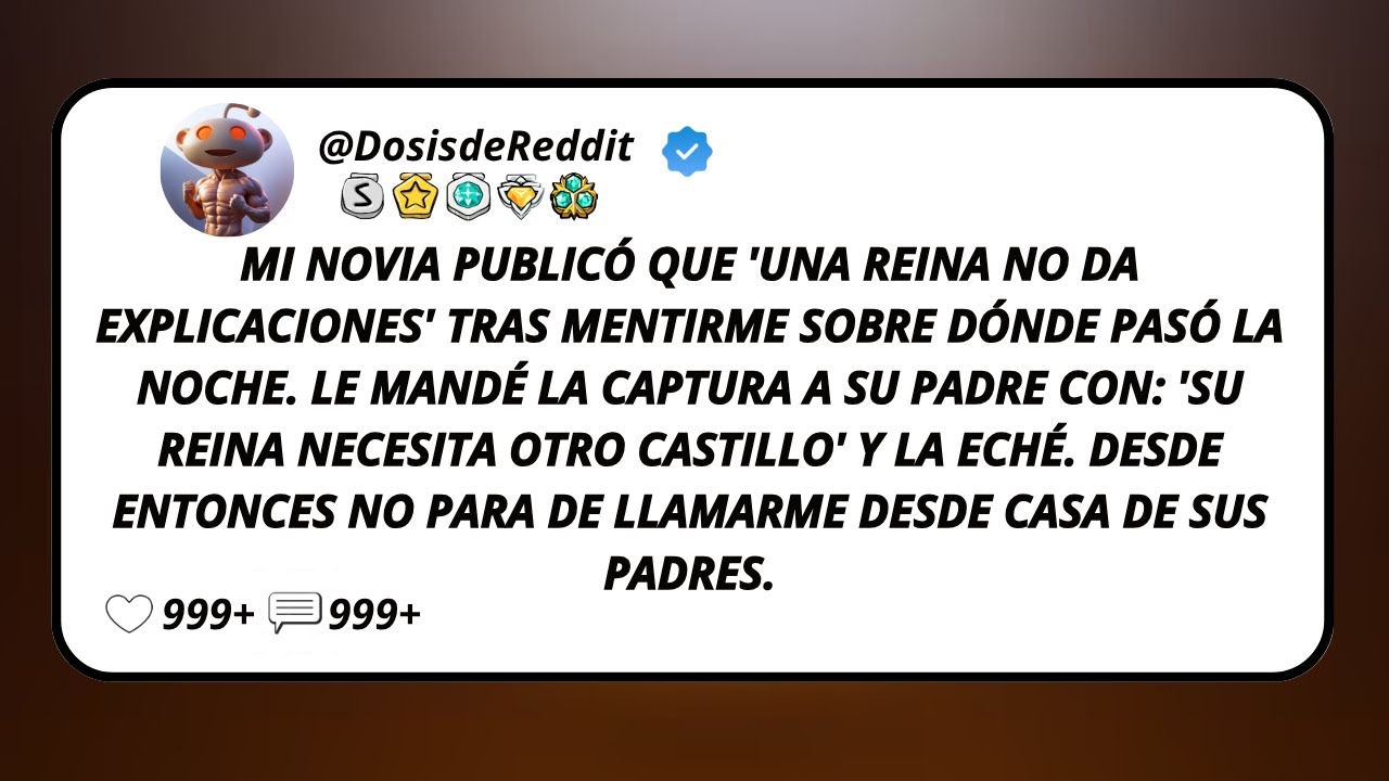 Mi Novia Publicó Que 'Una Reina No Da Explicaciones' Tras Mentirme Sobre Dónde Pasó La Noche. Le...