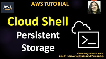 AWS Tutorial - AWS Cloud Shell - Persistent Storage