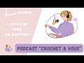 Podcast crochet  episode 10  le crochet daurlie