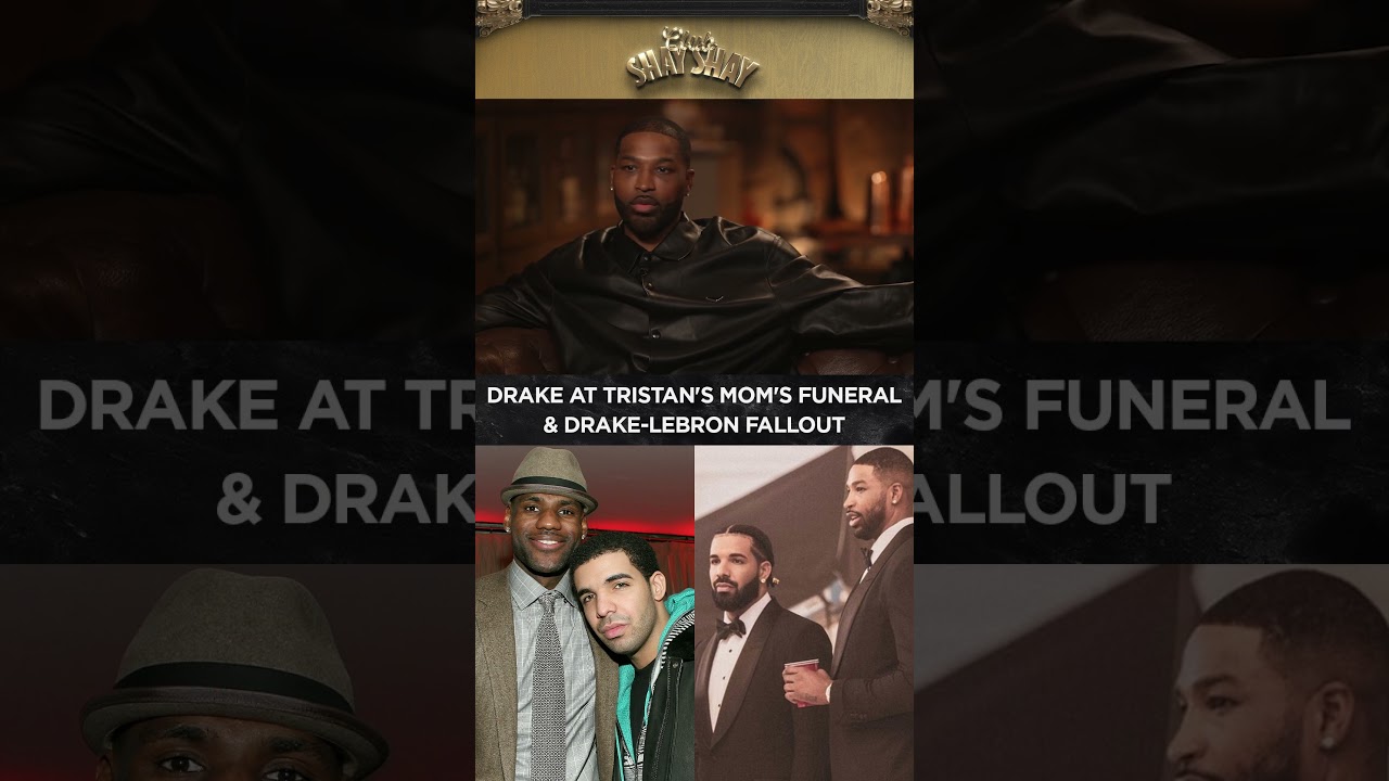 Drake At Tristan's Mom's Funeral & Drake-LeBron Fallout I CLUB SHAY SHAY
