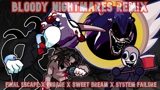 Bloody Nightmares: REMIX [Final Escape x Engage x Sweet Dream x System Failure] FNF Mashup