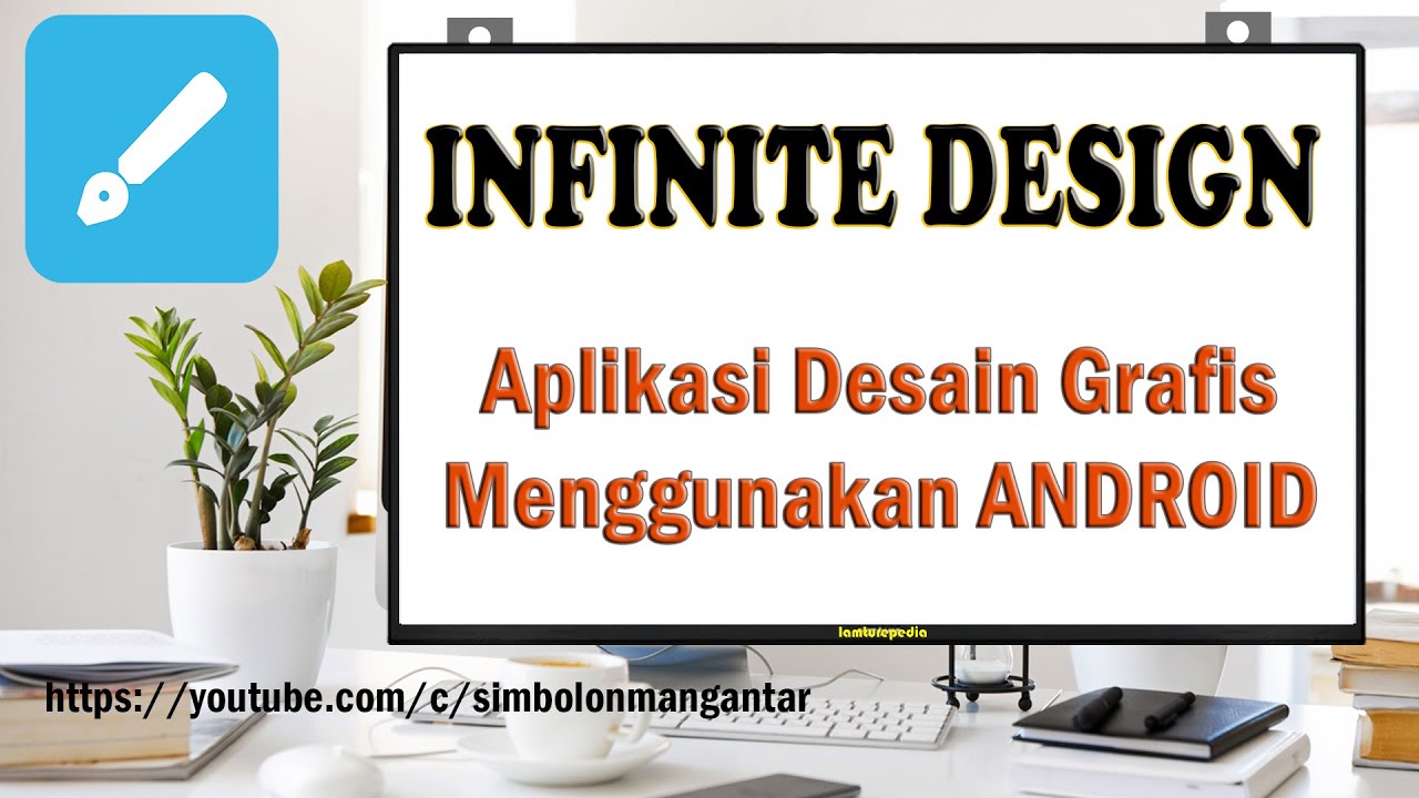 PENGENALAN INFINITE DESIGN Aplikasi Desain Grafis Menggunakan