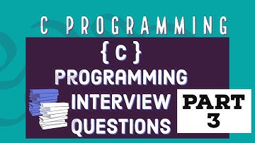 C Programming Interview Questions  - PART 3