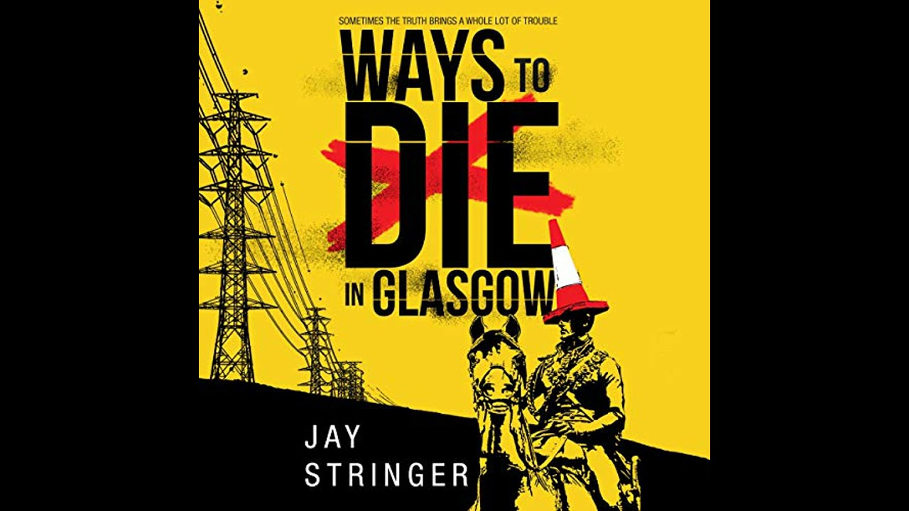 Ways to Die in Glasgow Audiobook by Jay Stringer