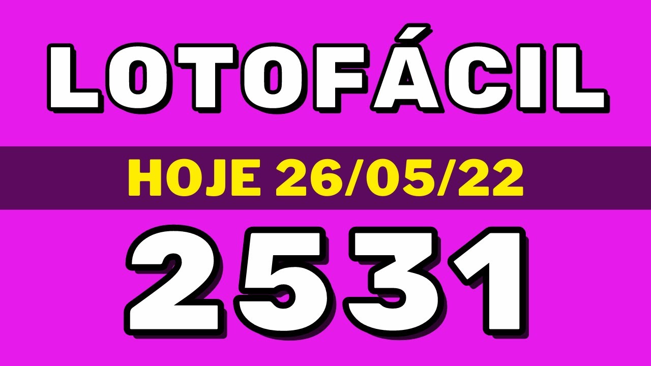 Lotofácil 2531 – resultado da lotofácil de hoje concurso 2531 (26-05-22)