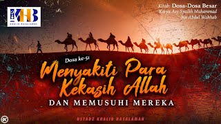 Dosa-Dosa Besar #51 – Menyakiti Para Kekasih Allah dan Memusuhi Mereka