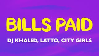 DJ Khaled feat. Latto & City Girls - BILLS PAID (Lyrics)