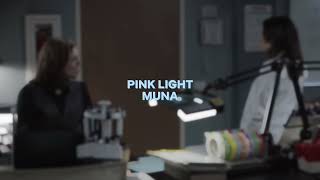 pink light [muna] — edit audio
