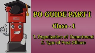 PO GUIDE PART 1   Class - 1 Organization of Department
