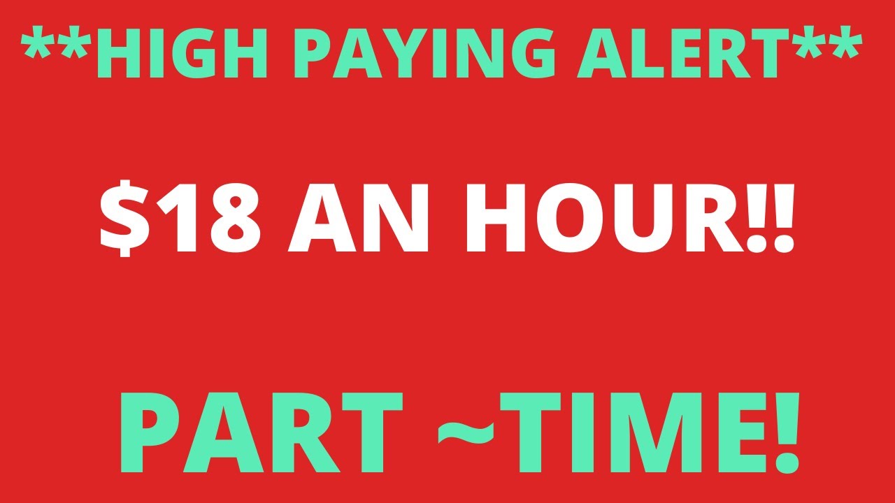 **HIGH PAYING ALERT** 18 AN HOUR PART TIME / CAN LIVE ANYWHERE IN