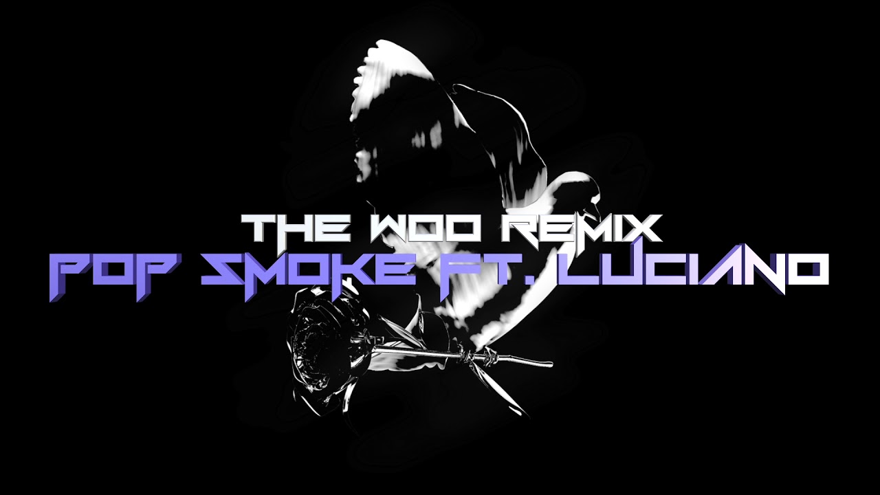 POP SMOKE FT. LUCIANO - THE WOO (remix by ducbrian)