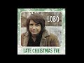 Lobo  - The  Story behind Late Christmas Eve