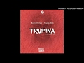 Beatzhynex Trupina Ft Young Bob Prod By Beatzhynex mp3