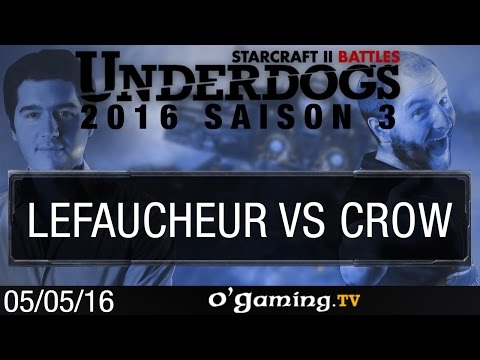 LeFaucheur vs Crow - Underdogs 2016 S3 - Qualifier