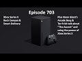 703: Xbox Series X Back Compat, Smart Delivery + The Ascent and more