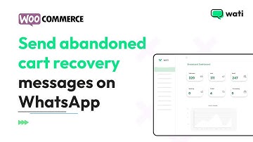 WooCommerce Abandoned Cart Recovery via WhatsApp Official API | WATI x WooCommerce