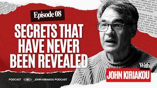 John Kiriakou New Posdcast #8 - Secrets That Have Never Been Revealed