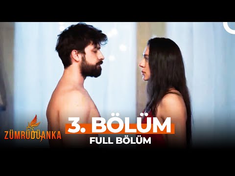 Zümrüdüanka 3. Bölüm