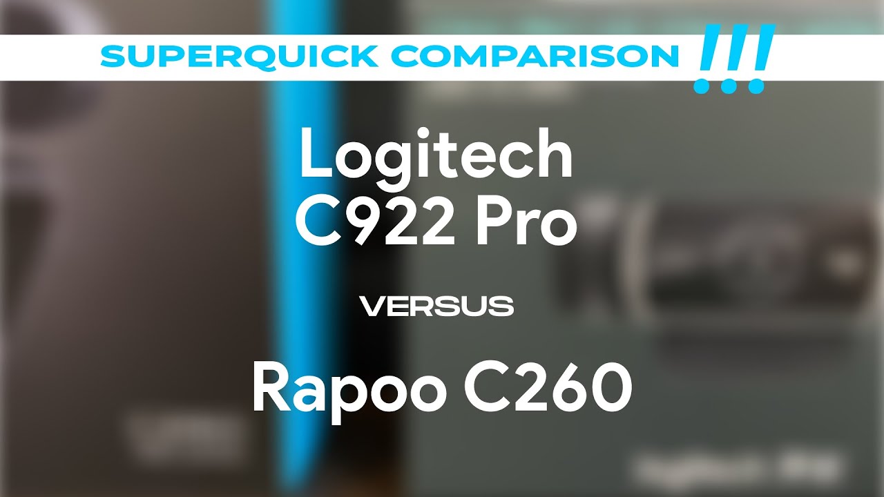 Logitech C922 Pro versus Rapoo C260 - SUPERQUICK COMPARISON!!!