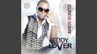 Amor Bonito - Eddy Lover
